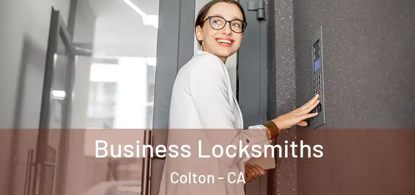 Business Locksmiths Colton - CA