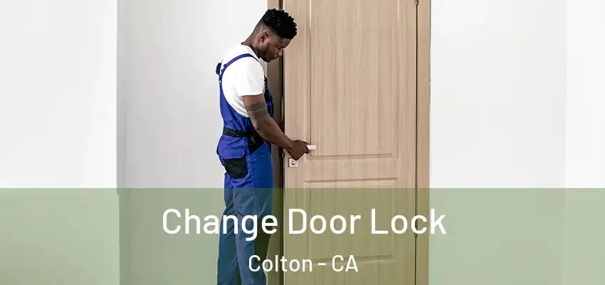 Change Door Lock Colton - CA