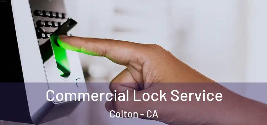  Commercial Lock Service Colton - CA