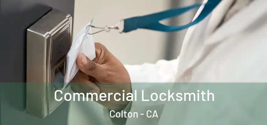 Commercial Locksmith Colton - CA