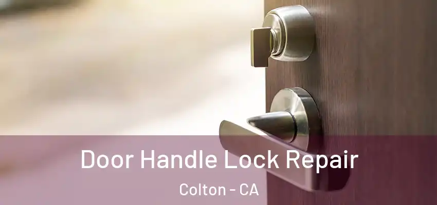 Door Handle Lock Repair Colton - CA