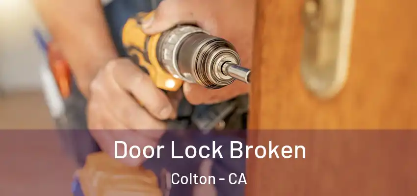 Door Lock Broken Colton - CA