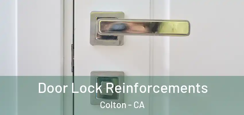  Door Lock Reinforcements Colton - CA