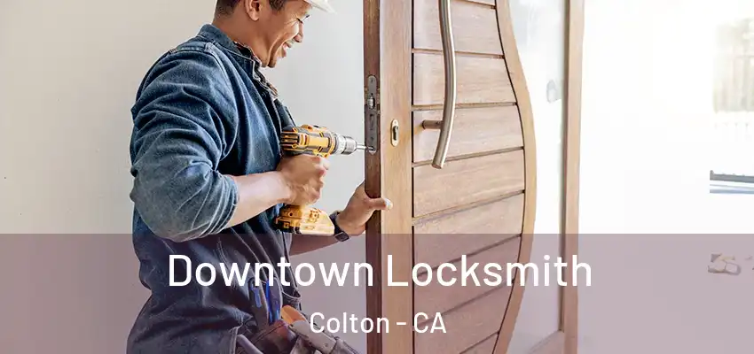 Downtown Locksmith Colton - CA