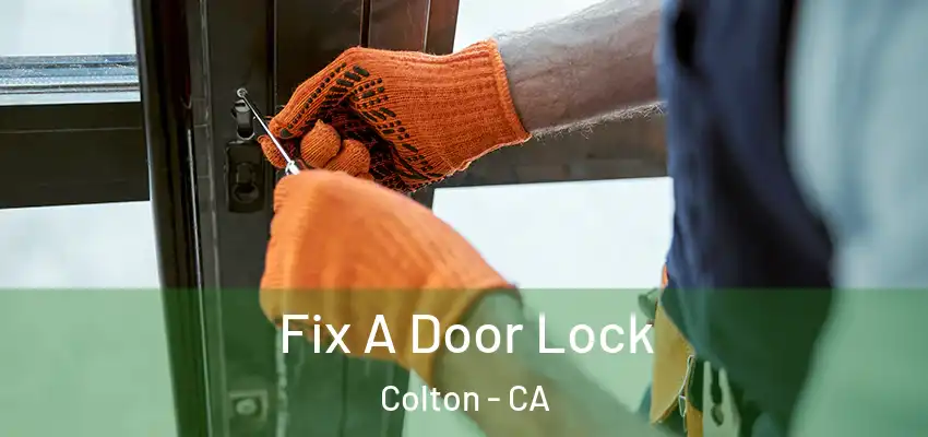  Fix A Door Lock Colton - CA