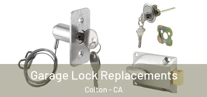 Garage Lock Replacements Colton - CA