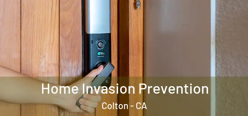 Home Invasion Prevention Colton - CA