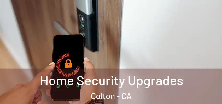  Home Security Upgrades Colton - CA
