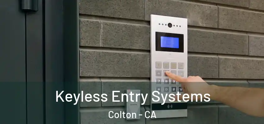  Keyless Entry Systems Colton - CA