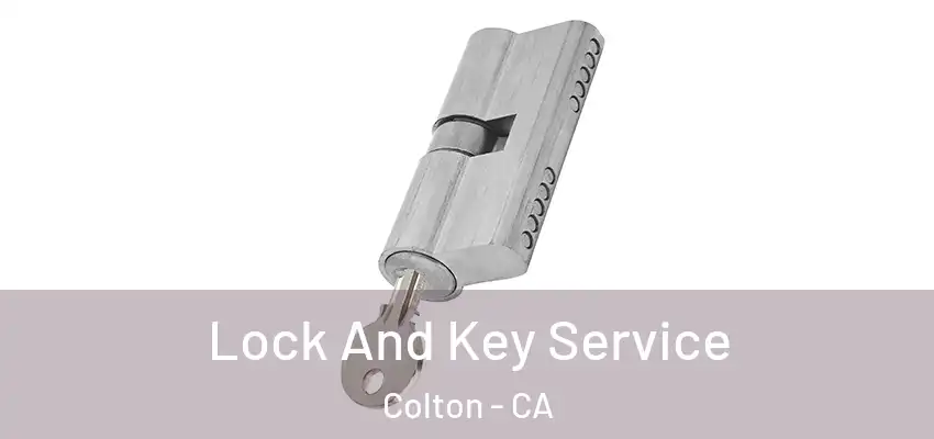  Lock And Key Service Colton - CA