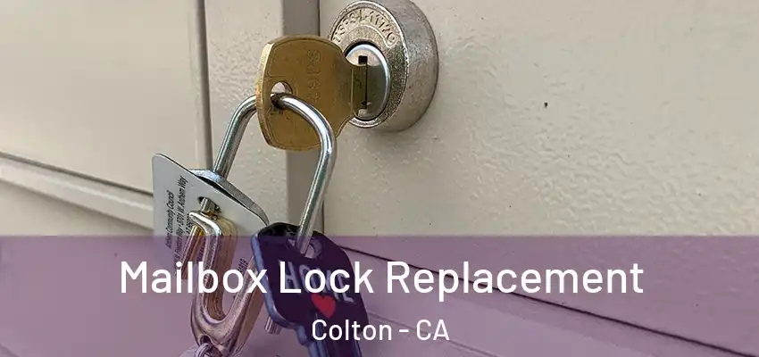  Mailbox Lock Replacement Colton - CA