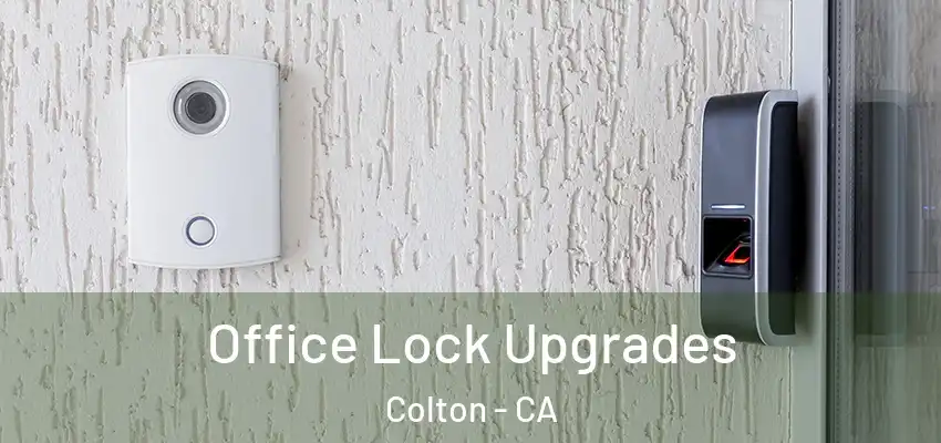 Office Lock Upgrades Colton - CA