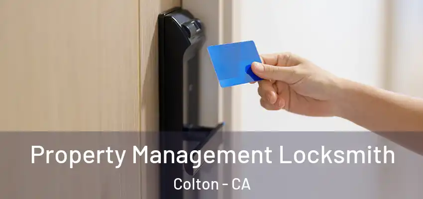 Property Management Locksmith Colton - CA
