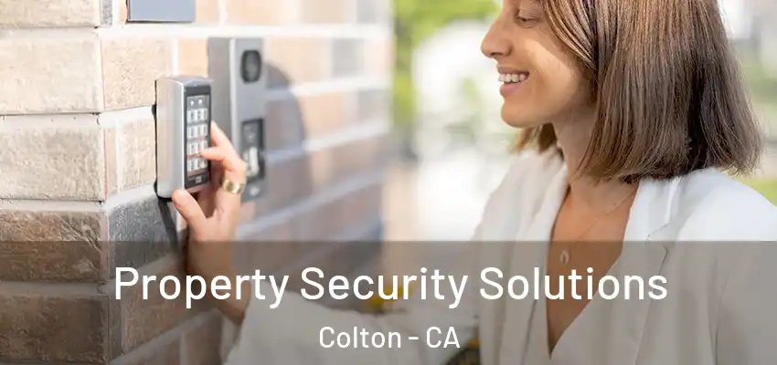 Property Security Solutions Colton - CA