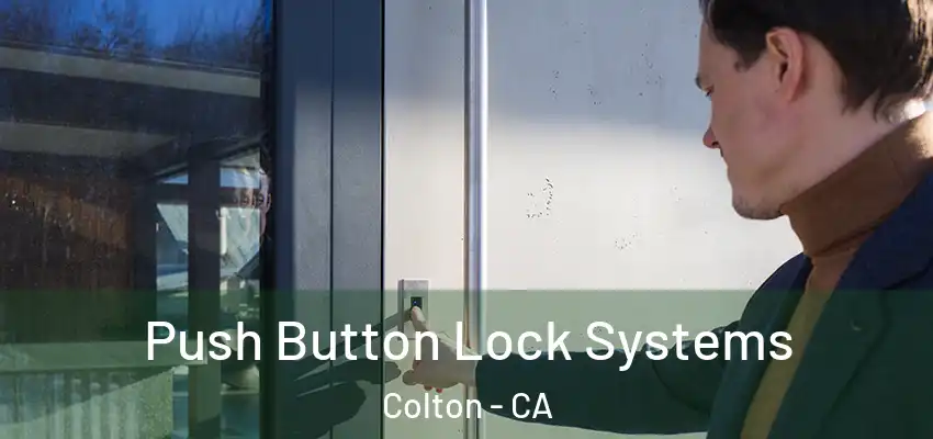  Push Button Lock Systems Colton - CA
