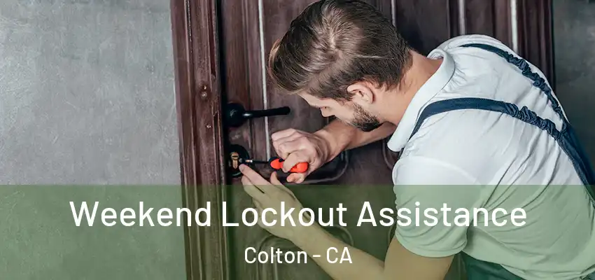  Weekend Lockout Assistance Colton - CA